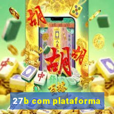 27b com plataforma